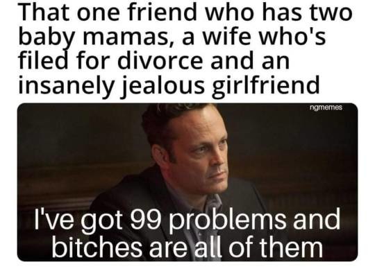 99 Problems - meme