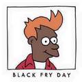 Happy Black Fryday!... -.-