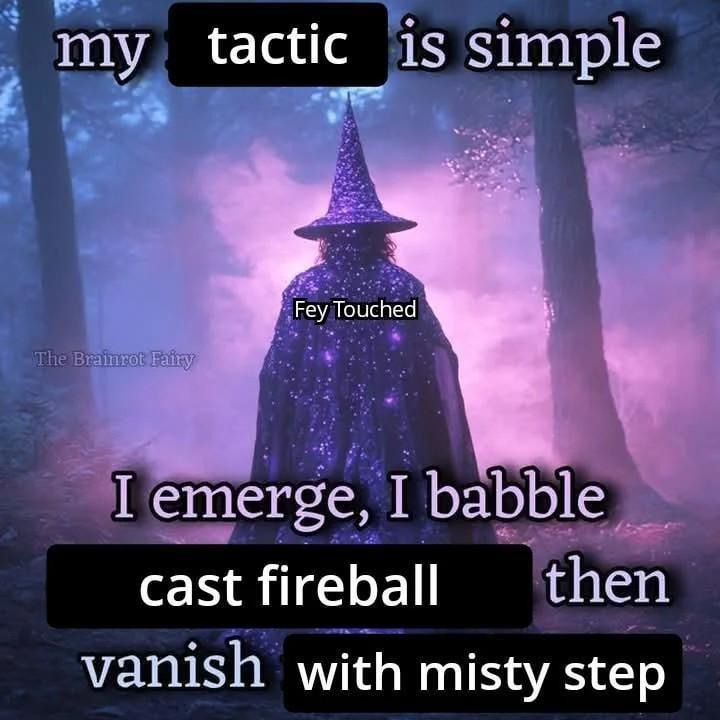 Touch grass? Nah I cast fireball and disappear - meme