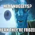 Heat Nuggets?