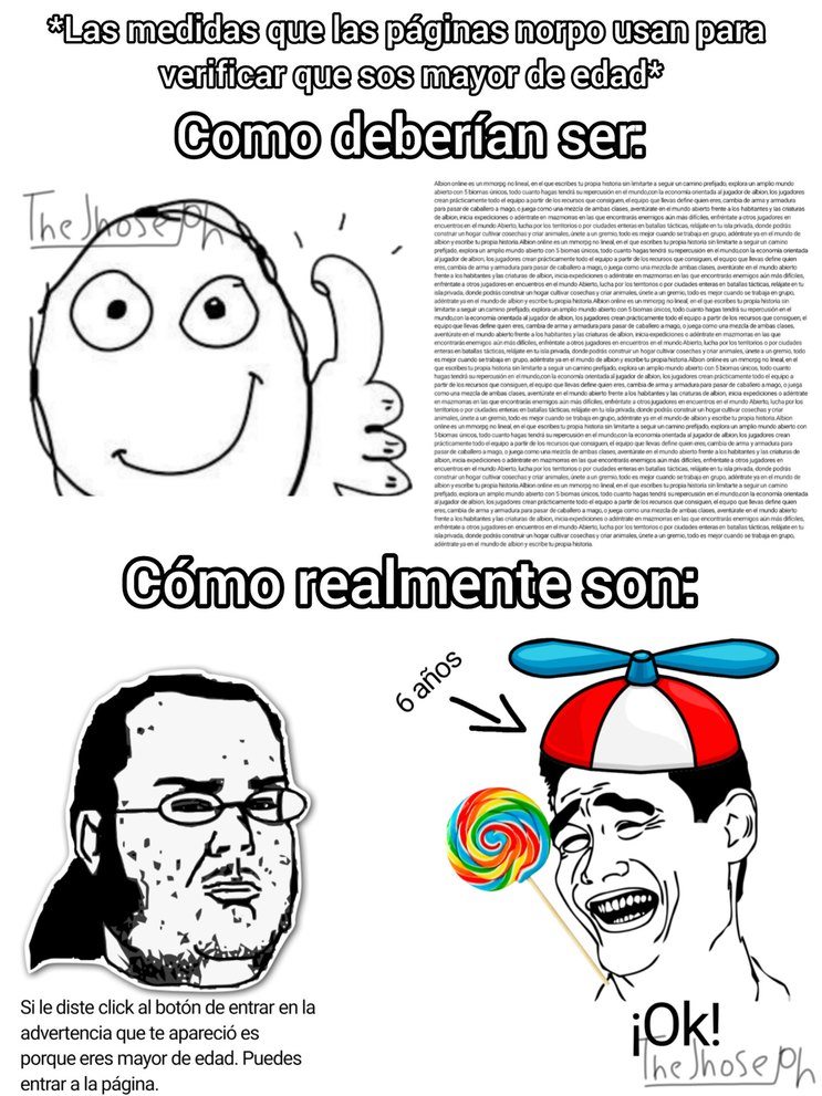 Claro, todos sabemos que el puberto no querrá entrar a la página porno si ve una advertencia que dice que a su edad no puede ver norpo decidiría retroceder y no ver ese contenido :son: - meme