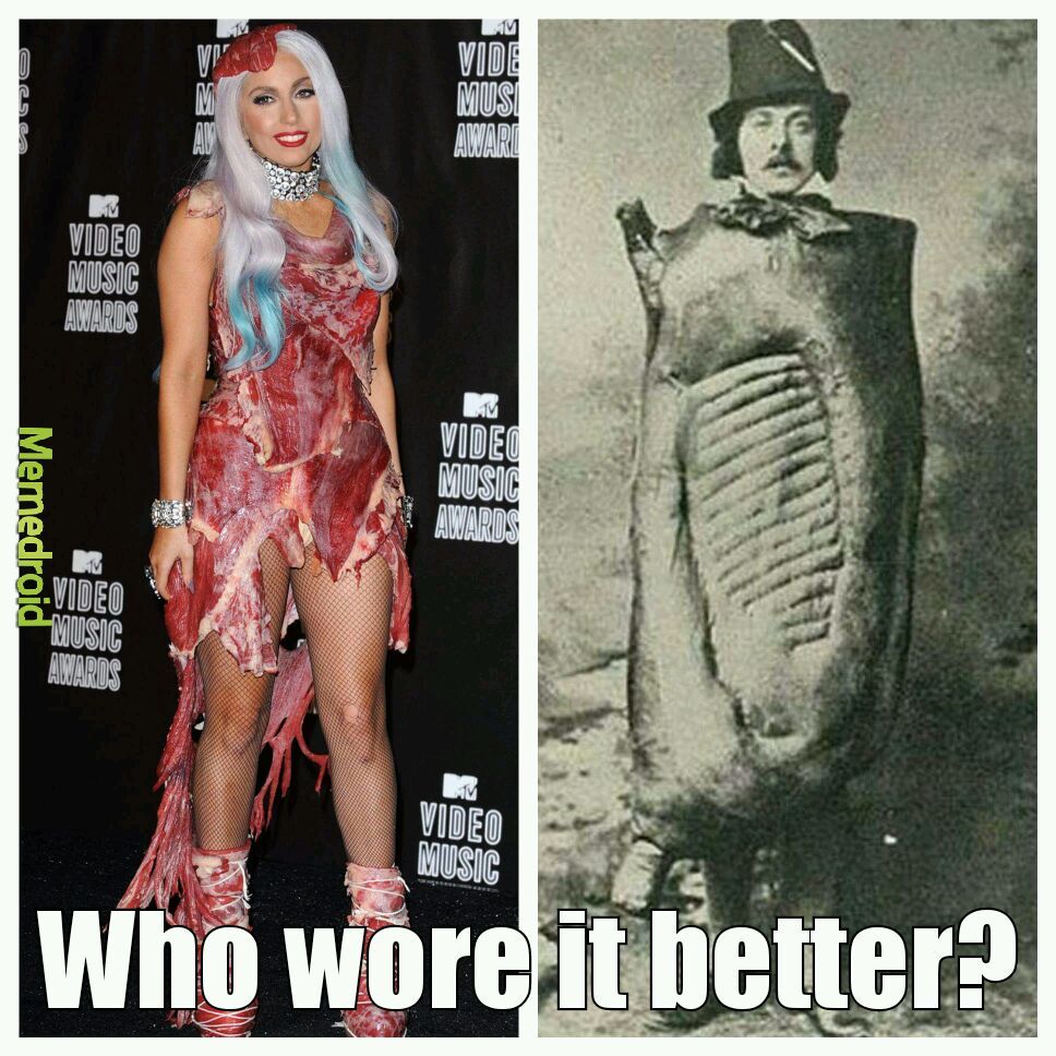 The meat dress before it was cool...if it was ever cool to being with... - meme