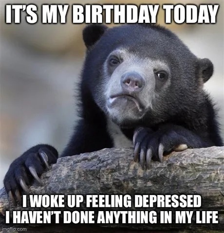 Birthday feelings - meme