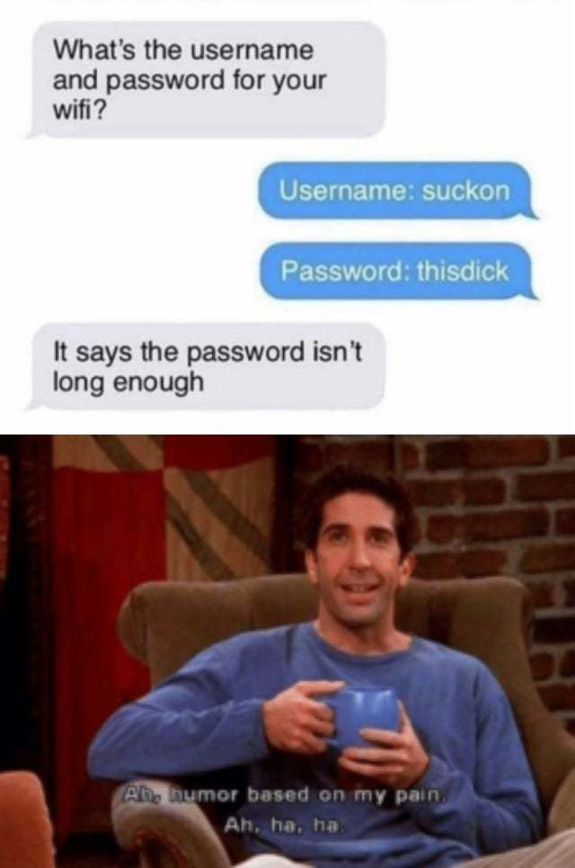 What is the username and password for your wifi? - meme
