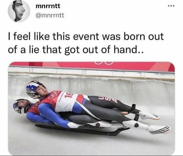 Calling it "Luge" just makes it sound like a better lie down the road - meme
