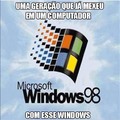 O bom e velho windows 98...