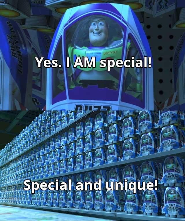 we are all special and unique - meme