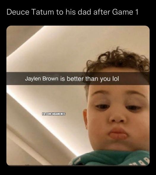 Deuce Tatum to his dad after Game 1 - meme