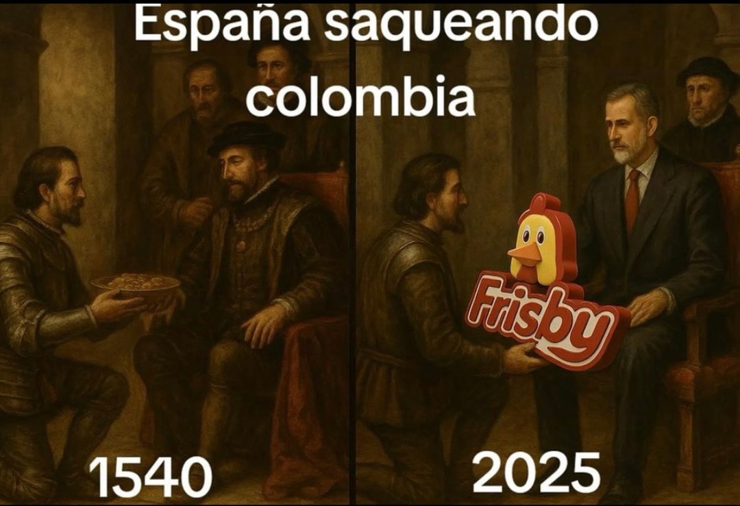 España saqueando Colombia: edición 1540-2025 - meme