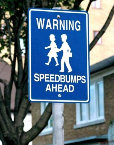 Stupid speedbumps keep moving out of the way - meme