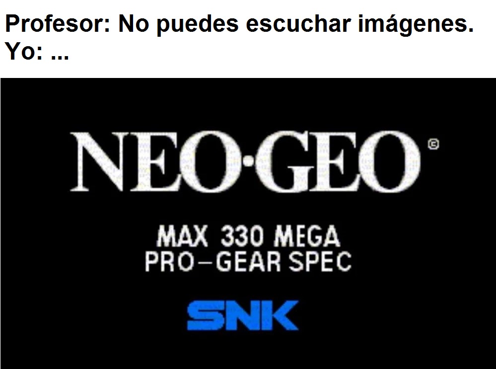 Sorprende lo queridos que son los juegos para Neo Geo en Latinoamérica a comparación del resto del mundo. - meme