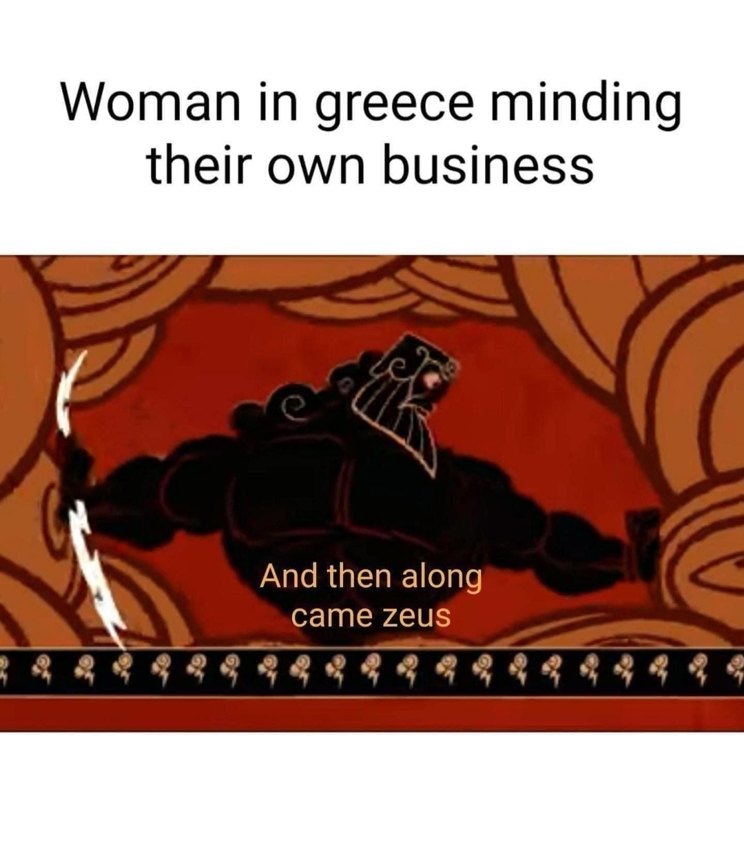 Women in Greece vibing until Zeus shows up again - meme