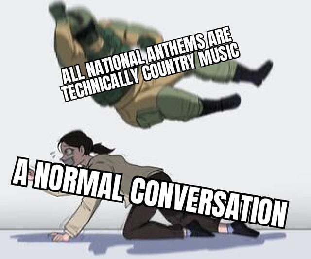 All national anthems are technically country music - meme