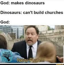 Dinosaurs cant build churches - meme