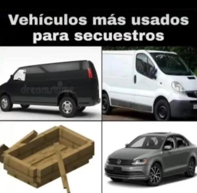 vehículos más usados pa secuestros según expertos del internet - meme