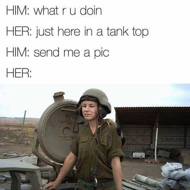 We can TOTALLY pick-up chicks in a tank. Maybe even 2-3 chicks a piece! - meme