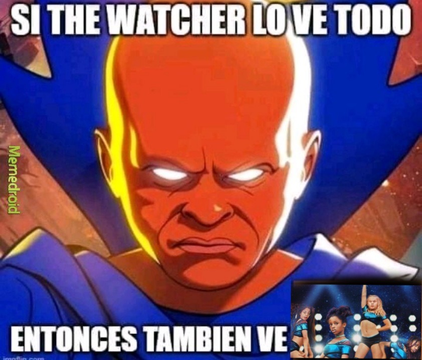 Pobre the watcher :( - meme