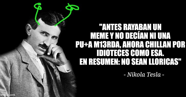 Enserio, antes rayaban los memes y no se quejaban, ahora tachan de flojos o cosas x el estilo a los q rayan cuando antes estaban calladitos, recién se quejan. Pero en fin, internet siendo internet