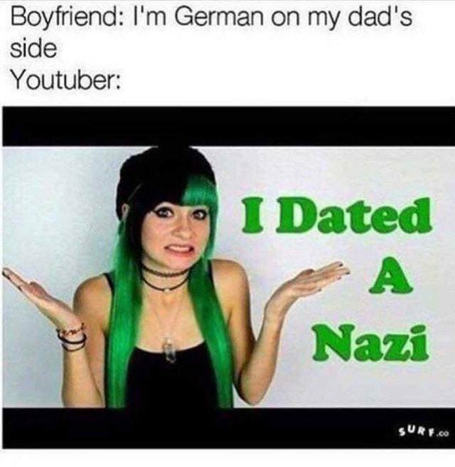 I dated a nazi - meme