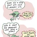 Yoda can't even order a pizza