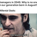 Why is no one in our generation born in August?
