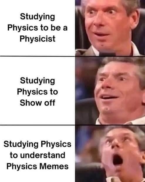 Studying physics to flex vs actually understanding it - meme