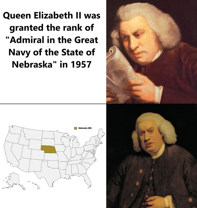 Queen Elizabeth II was granted teh rank of Admiral in the Great Navy of Nebraska in 1957 - meme