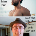 I don't have a man bun, but I have noticed something