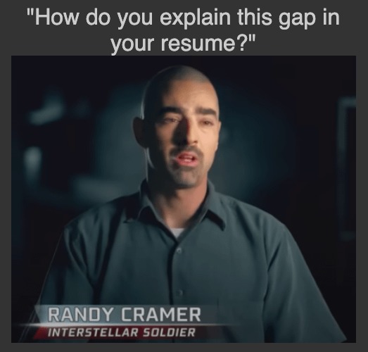 How do you explain this gap in your resume - meme