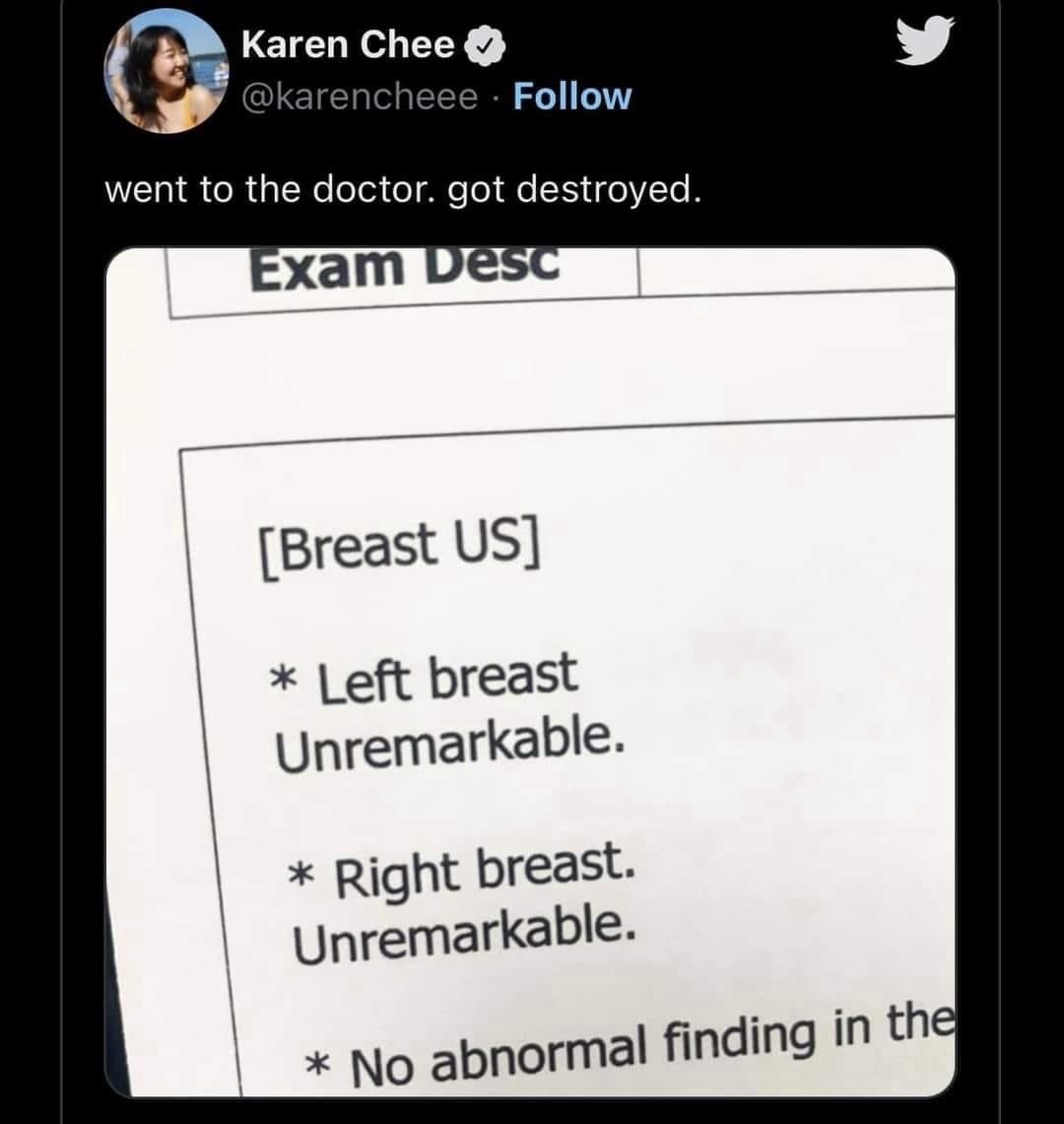 Doctor says your breast is unremarkable, cool thanks - meme