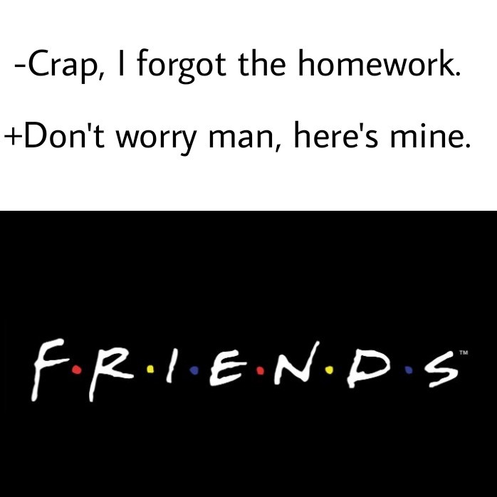 Friends. - meme