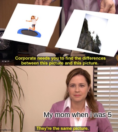 moms be like - meme