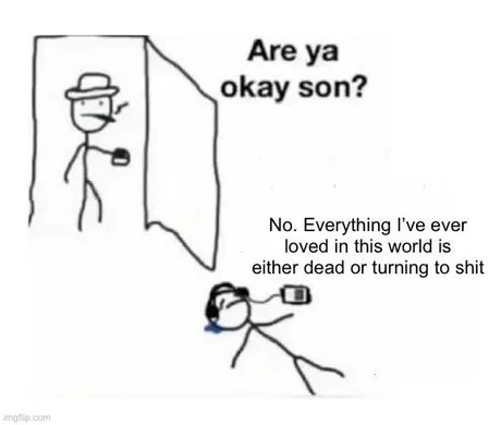 Are you okay son? - meme