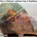 *PTSD INTENSIFIES*. Anyone play an old video game called Nam 67? That was great