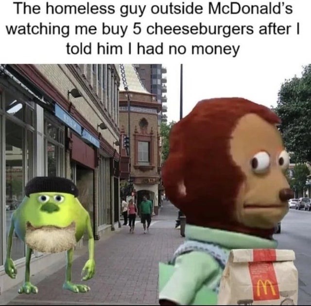 the homeless guy outside McDonalds's - meme