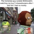 the homeless guy outside McDonalds's