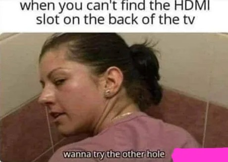 HDMI slot - meme