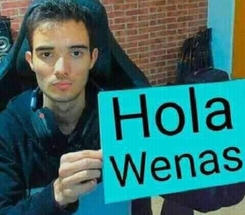 Hola wenas,soy nueva - meme