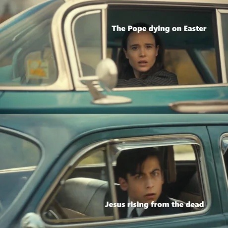 Pope dies on Easter. Jesus: My comeback still hits harder - meme