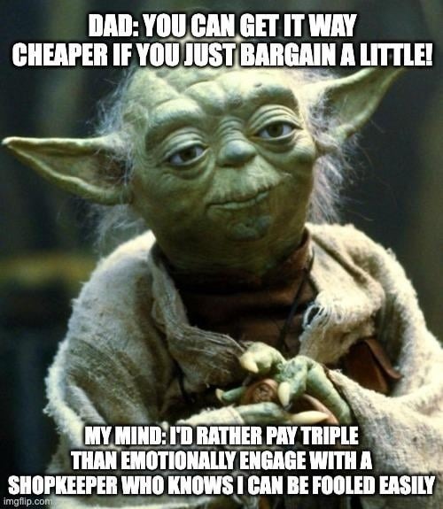 Dad said bargain, my heart said don't make eye contact - meme