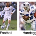 It's not football...it's handegg. Get it right people!