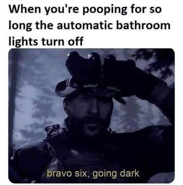 bravo six, going dark - meme