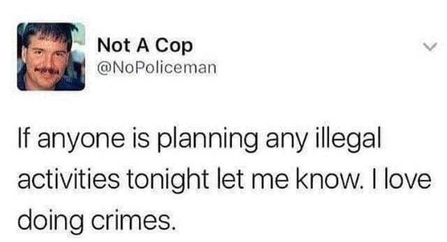 Totally not a cop - meme