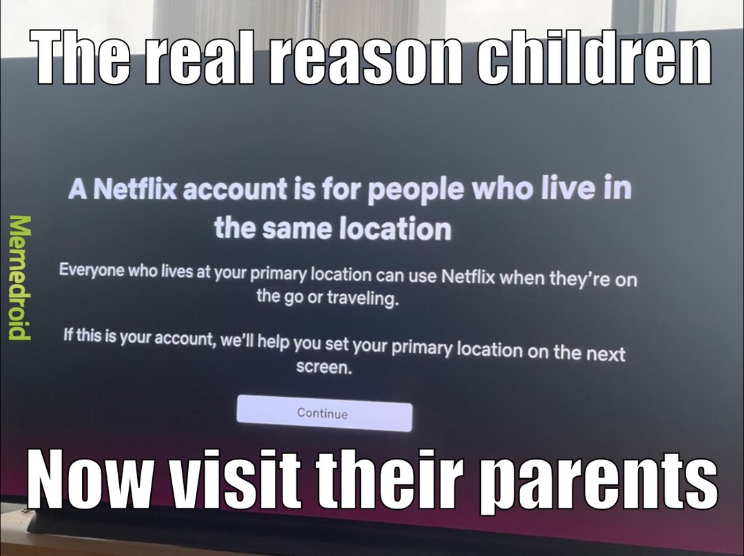 Netflix, bringing family together (once a month) - meme