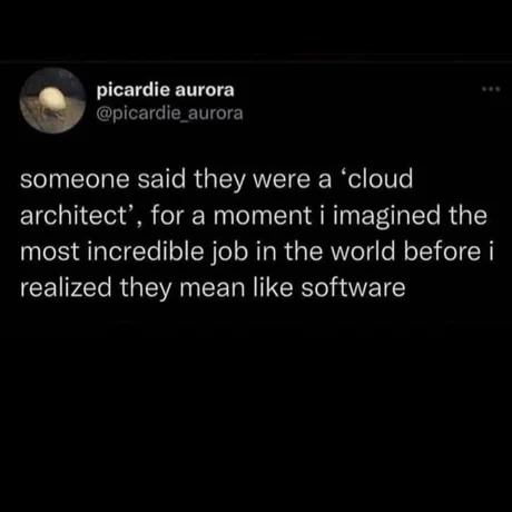 thought cloud architect was building weather, not servers - meme