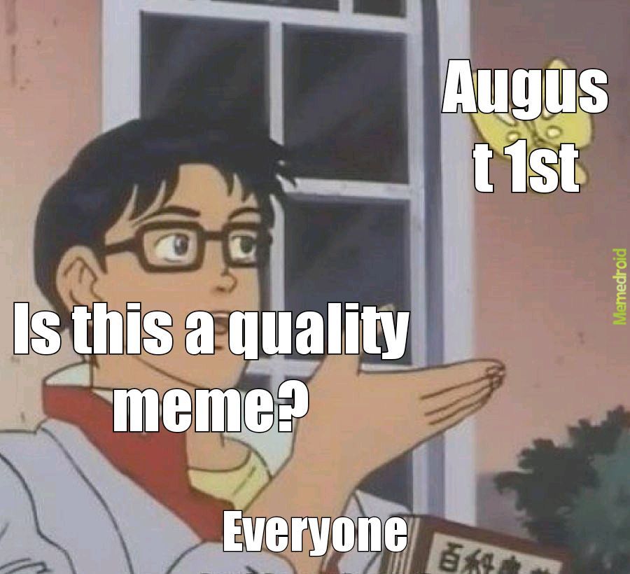 August 1st - meme