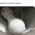 Apartment painters be like