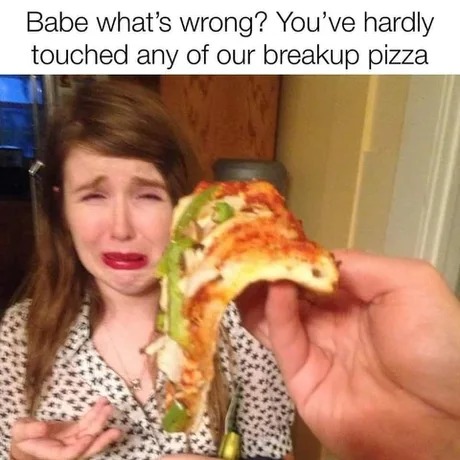 Breakup pizza - meme