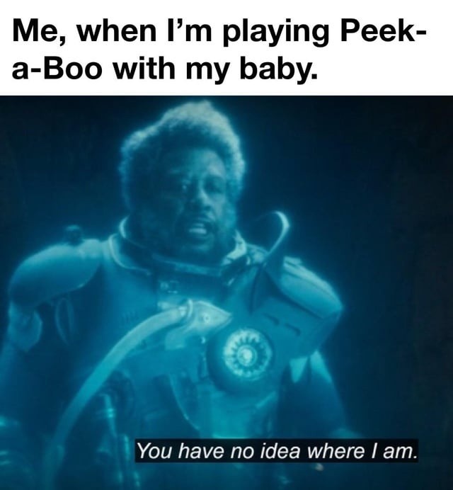 Playing peek-a-boo like I’m a stealth god - meme