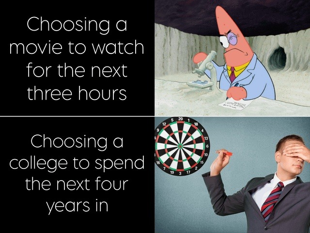 Picking a college vs picking a movie: same braincell energy - meme